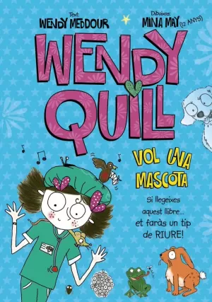 WENDY QUILL VOL UNA MASCOTA