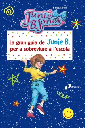 LA GRAN GUIA DE JUNIE B. PER A SOBREVIURE A L ' ESCOLA