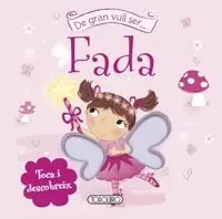 DE GRAN VULL SER FADA DE GRAN VULL SER FADA