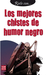 RETE CON LOS MEJORES CHISTES DE HUMOR NEGRO