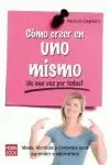 COMO CREER EN UNO MISMO (DE UNA VEZ POR TODAS)