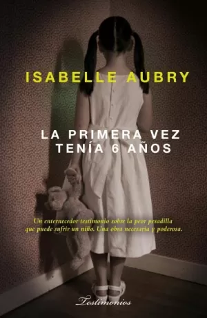 LA PRIMERA VEZ TENIA SEIS AÑOS LA PRIMERA VEZ TENIA SEIS AÑOS