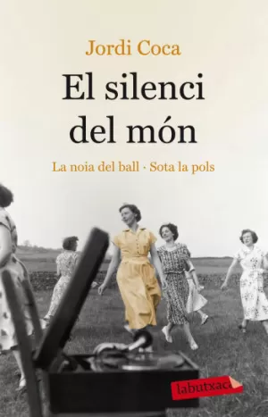 LA NOIA DEL BALL. SOTA LA POLS - EL SILENCI DEL MÓN