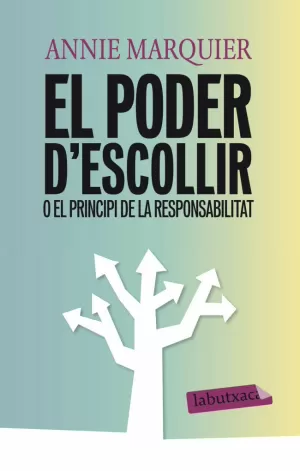 EL PODER D'ESCOLLIR O EL PRINCIPI DE LA RESPONSABILITAT