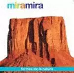 MIRAMIRA. FORMES DE LA NATURA. QUADRAT MIRAMIRA. FORMES DE LA NATURA. QUADRAT