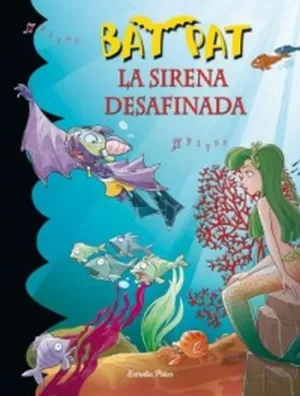 BAT PAT LA SIRENA DESAFINADA