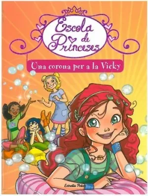 UNA CORONA PER A LA VICKY - ESCOLA DE PRINCESES 1