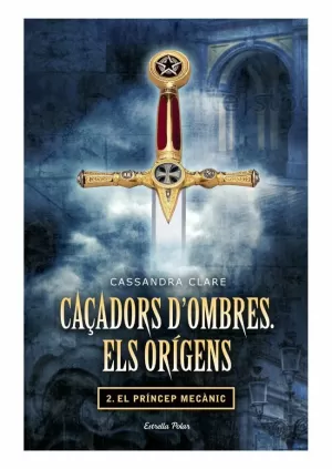 CAÇADORS D'OMBRES. ELS ORÍGENS II. EL PRÍNCEP MECÀNIC