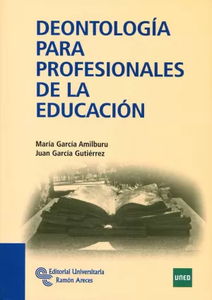 DEONTOLOGÍA PARA PROFESIONALES DE LA EDUCACIÓN