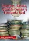 INGRESOS, GASTOS, SENTIDO COMÚN Y ECONOMÍA REAL