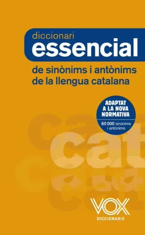 DICCIONARI ESSENCIAL DE SINÒNIMS I ANTÒNIMS