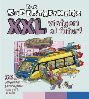 ELS SUPERTAFANERS XXL VIATGEM AL FUTUR!