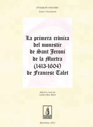 LA PRIMERA CRÒNICA DEL MONESTIR DE SANT JERONI DE LA MURTRA (1413-1604) DE FRANC