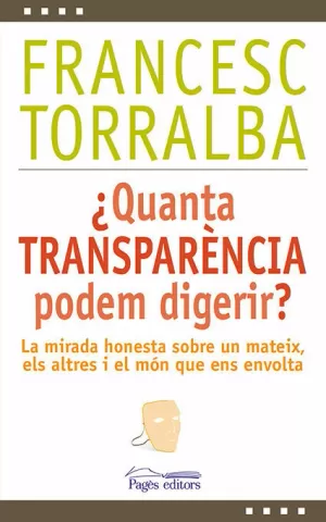 ¿QUANTA TRANSPARÈNCIA PODEM DIGERIR?