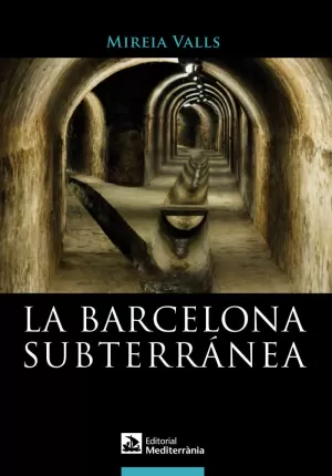 LA BARCELONA SUBTERRÁNEA