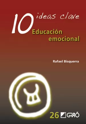 10 IDEAS CLAVE. EDUCACIÓN EMOCIONAL