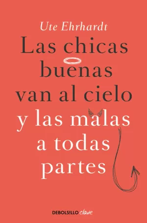 LAS CHICAS BUENAS VAN AL CIELO Y LAS MALAS A TODAS PARTES