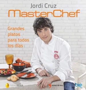 MASTERCHEF GRANDES PLATOS PARA TODOS LOS DÍAS