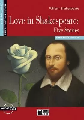 LOVE IN SHAKESPEARE: FIVE STORIES. BOOK + CD