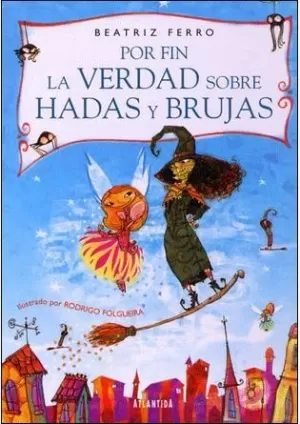 POR FIN LA VERDAD SOBRE HADAS Y BRUJAS