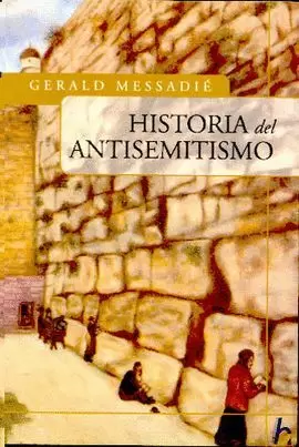 HISTORIA DEL ANTISEMITISMO