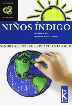 NIÑOS INDIGO  NUEVOS SERES PARA UNA NUEVA TIERRA