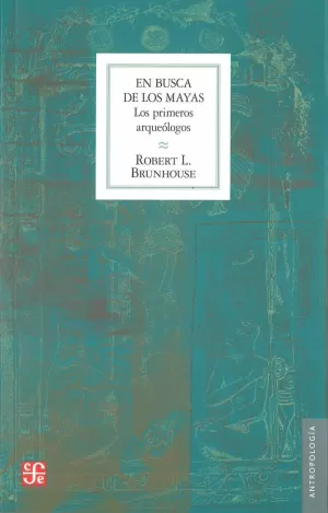 EN BUSCA DE LOS MAYAS EN BUSCA DE LOS MAYAS