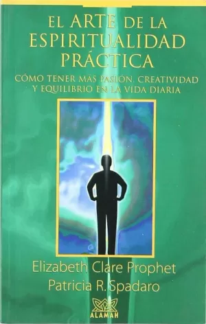 ARTE DE LA ESPIRITUALIDAD PRACTICA  EL