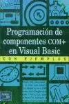 VISUAL BASIC PROGRAMACION DE COMPONENTES COM+ EN VISUAL BASIC PROGRAMACION DE COMPONENTES COM+ EN