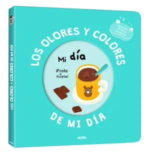 MI LIBRO DE OLORES Y COLORES. LOS OLORES Y COLORES DE MI DÍA. MI DÍA