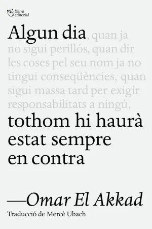 ALGUN DIA TOTHOM HI HAURÀ ESTAT SEMPRE EN CONTRA