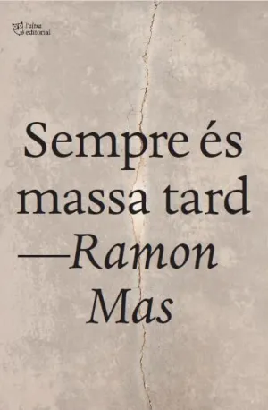 SEMPRE ÉS MASSA TARD