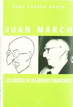 JUAN MARCH INICIOS DE UN IMPER